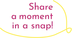 share a moment in a snap!